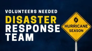 Volunteers needed for Disaster Response Team; includes a warning sign for hurricane season.