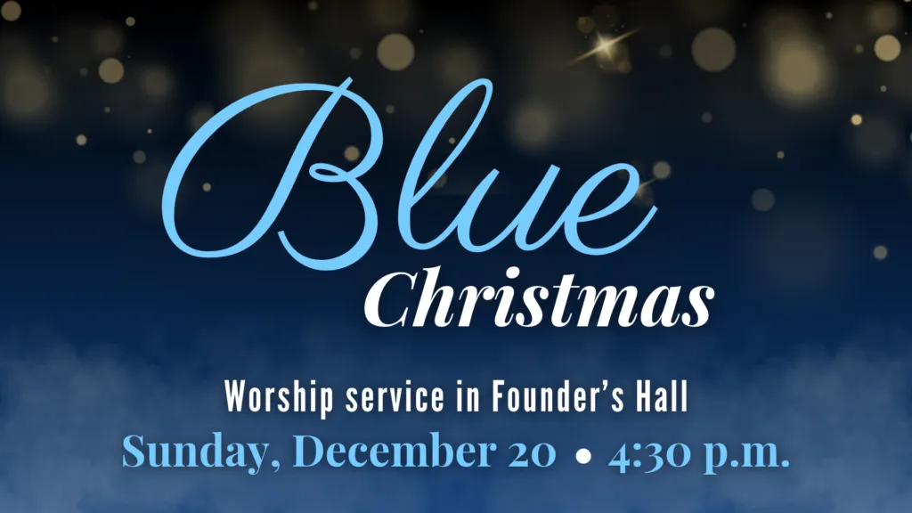 Blue Christmas" text with details for a worship service on December 20 at 4:30 p.m. in Founder's Hall.