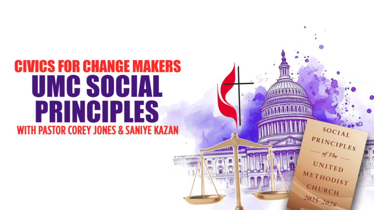 Civics for Change Makers: UMC Social Principles