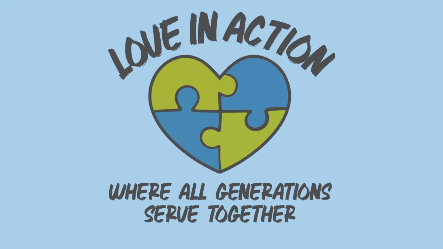 A heart-shaped graphic with puzzle pieces, featuring the text "LOVE IN ACTION" and "WHERE ALL GENERATIONS SERVE TOGETHER.