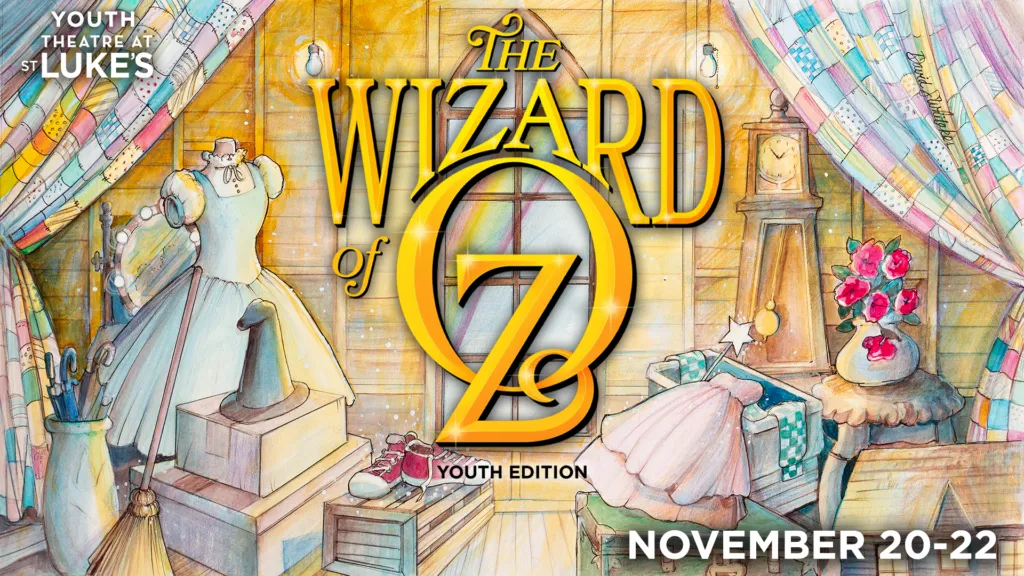 The graphic features a colorful illustration of a theater set with costumes and props, promoting "The Wizard of Oz: Youth Edition," November 20-22.