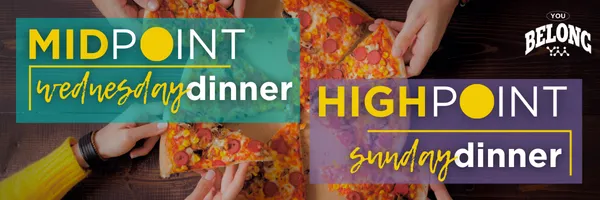 Midpoint Wednesday Dinner" and "Highpoint Sunday Dinner" are highlighted with colorful graphics and images of hands sharing food.