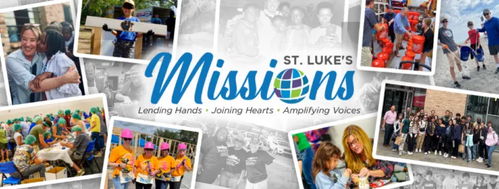 Collage of various mission activities at St. Luke's, featuring people volunteering, collaborating, and engaging in community service.